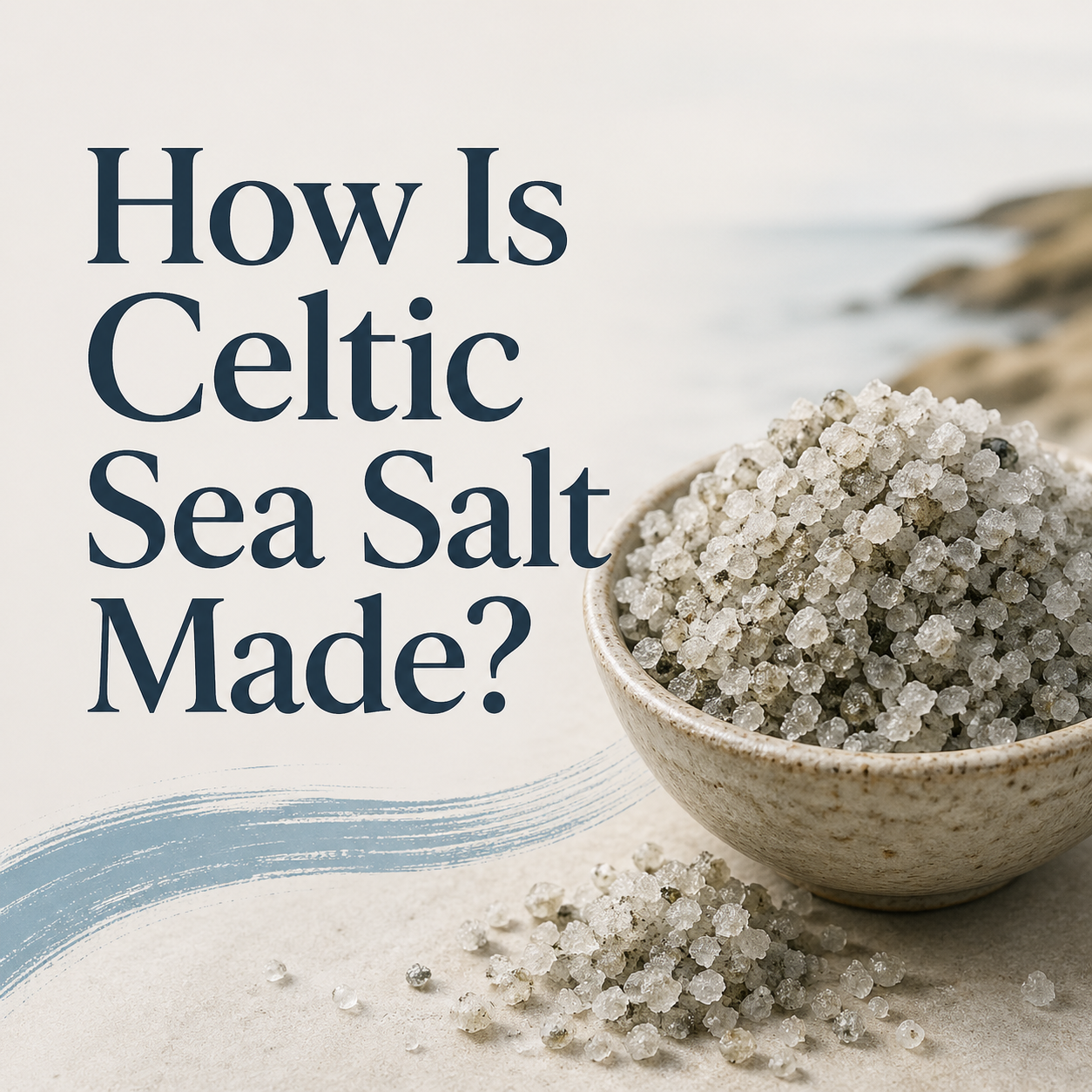 How Is Celtic Sea Salt Made?
